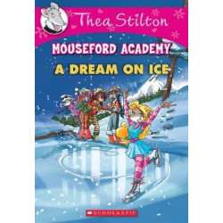 Thea Stilton Mouseford Academy #10: A Dream on Ice