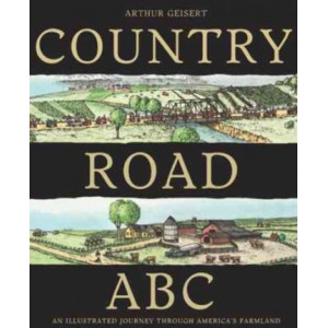 Country Road Abc: an Illustrated Journey Through America's Farmland
