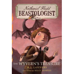 Wyvern's Treasure: Nathaniel Fludd, Beastologist, Book 3
