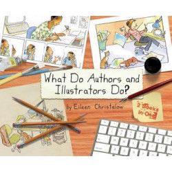 What Do Authors and Illustrators Do? Two Books in One