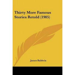 Thirty More Famous Stories Retold (1905)