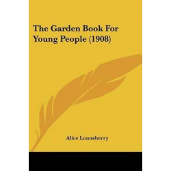 The Garden Book for Young People (1908)