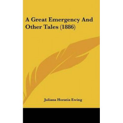 A Great Emergency and Other Tales (1886)