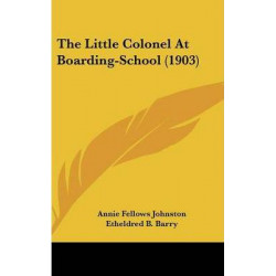 The Little Colonel at Boarding-School (1903)