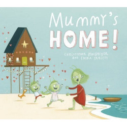 Mummy's Home!