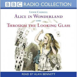 Alice in Wonderland & Through the Looking Glass: Alice In Wonderland & Through The Looking Glass AND Through the Looking Glass