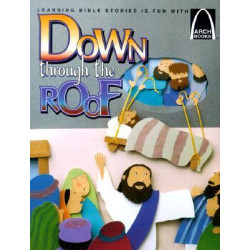 Down through the Roof (Arch Book)