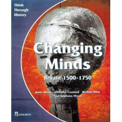Changing Minds Britain 1500-1750 Pupil's Book