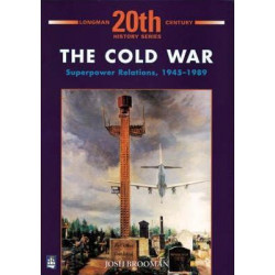The Cold War: Superpower Relations 1945-1989