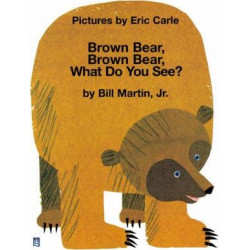 Brown Bear, Brown Bear , What Do You See?