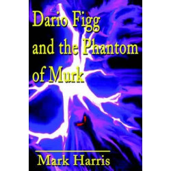 Dario Figg and the Phantom of Murk