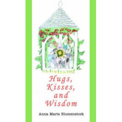 Hugs, Kisses, and Wisdom
