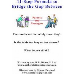 11-Step Formula to Bridge the Gap Between Parents and Teenagers