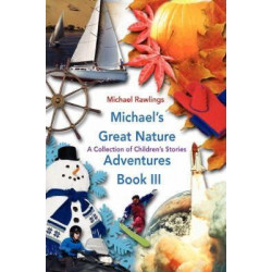Michael's Great Nature Adventures Book III