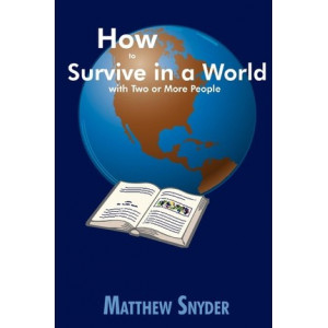 How to Survive in a World with Two or More People