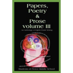 Papers, Poetry & Prose Volume III
