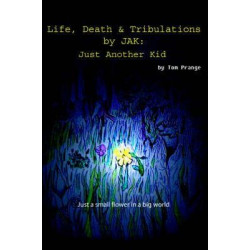 Life, Death and Tribulations by Jak