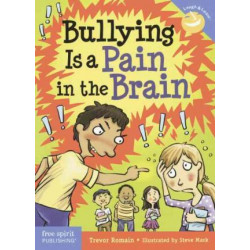 Bullying Is a Pain in the Brain, Revised and Updated Edition