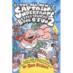 All New Captain Underpants Extra Crunchy Book O'Fun 2