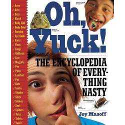 Oh Yuck! the Encyclopedia of Everything Nasty