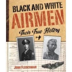 Black and White Airmen: Their True History