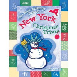 The Most Amazing Book of New York Christmas Trivia