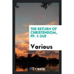 The Return of Christendom, Pp. 1-249