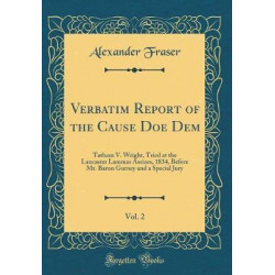 Verbatim Report of the Cause Doe Dem, Vol. 2