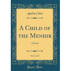 A Child of the Menhir, Vol. 1 of 3