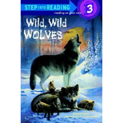 Wild, Wild Wolves Step Into Reading 3