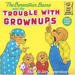 The Berenstain Bears And The Trouble With Grownups