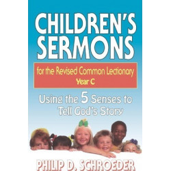 Children's Sermons for the Revised Common Lectionary: Year C