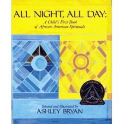 All Night All Day: A Child's First Book of African American Spirituals