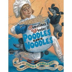 Sometimes I Wonder If Poodles Like Noodles