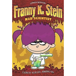 Franny K Stein Mad Scientist: Lunch Walks Among Us