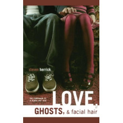 Love, Ghosts, & Facial Hair