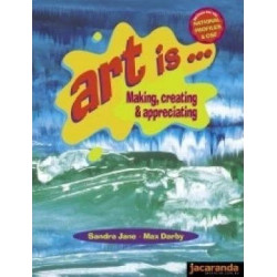 Art Is ... Making, Creating and Appreciating 1