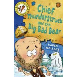 Chief Thunderstruck and the Big Bad Bear: Bk. 4
