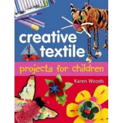 Creative Textiles Projects for Children