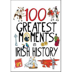 100 Greatest Moments in Irish History