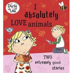 Charlie and Lola: I Absolutely Love Animals