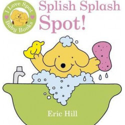 I Love Spot Baby Books: Splish Splash Spot!