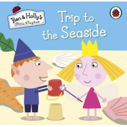 Ben and Holly's Little Kingdom: Trip to the Seaside