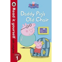 Peppa Pig: Daddy Pig's Old Chair - Read it yourself with Ladybird