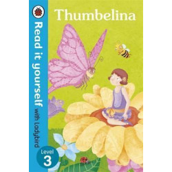Thumbelina - Read it yourself with Ladybird: Level 3
