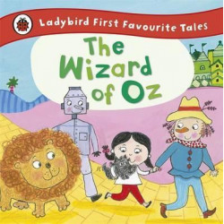 The Wizard of Oz: Ladybird First Favourite Tales