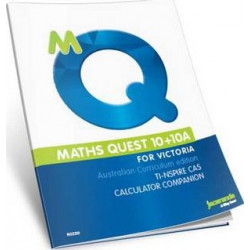 Maths Quest 10+10a for Victoria Australian Curriculum Edition Calculator Companion (Ti & Casio)