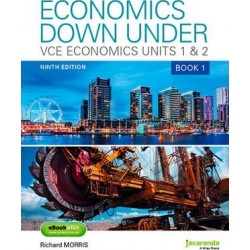 Economics Down Under Book 1 VCE Economics Units 1 & 2 9E & eBookPLUS