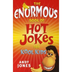 The Enormous Book of Hot Jokes for Kool Kids