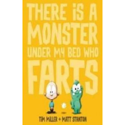 There is a Monster Under My Bed Who Farts